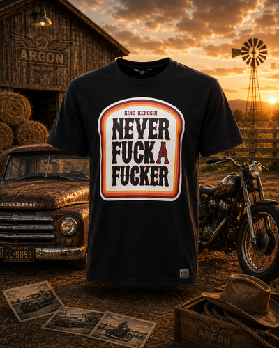 King kerosene never - never, fuck